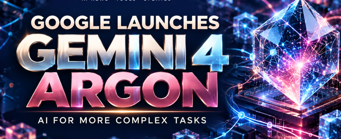 Google Launches Gemini 4 Argon: A New AI Model Designed for More Complex Tasks